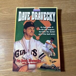 Today's Heroes Dave Dravecky: He Had Made It to the Big Leagues By Tim Stafford